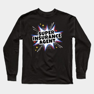 Super Insurance Agent Long Sleeve T-Shirt